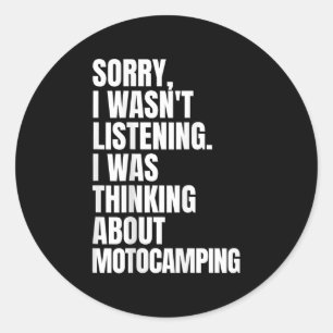 Grappige Camper Sorry Ik Dacht Aan Motocampen Ronde Sticker