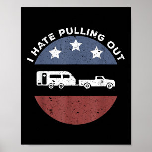 Grappige Camping Rv Ik Haat Uittrekken Poster