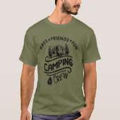 Grappige campingcrew slogan camper vrienden t-shirt (Voorkant)