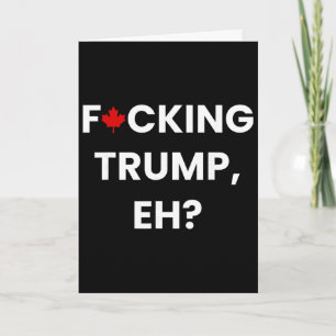 Grappige Canada Esdoornblad F-cking Trump, hè Kaart
