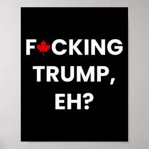 Grappige Canada Esdoornblad F-cking Trump, Hé Poster