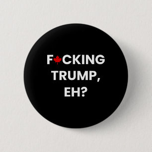 Grappige Canada Esdoornblad F-cking Trump  Ronde Button 5,7 Cm