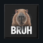 Grappige Capybara Bruh Magneet<br><div class="desc">Grappige Capybara Bruh</div>