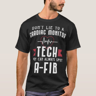 Grappige Cardiac Monitor Tech - Spot Altijd A-Fib T-shirt