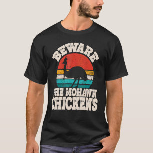 Grappige Casuaris Pas op Mohawk Kippen Casuaris L T-shirt