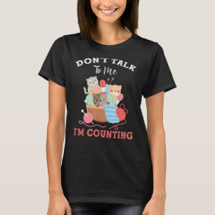 Grappige Cat Knits Garen Praat niet met mij Ik ben T-shirt
