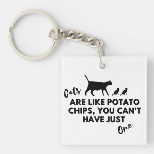 Grappige Cat Quote: Katten zijn als chips Sleutelhanger