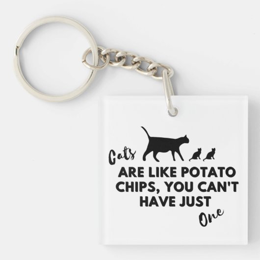 Grappige Cat Quote: Katten zijn als chips Sleutelhanger (voorkant)