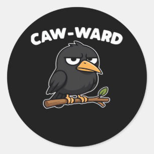 Grappige Caw-Ward citaat Ronde Sticker