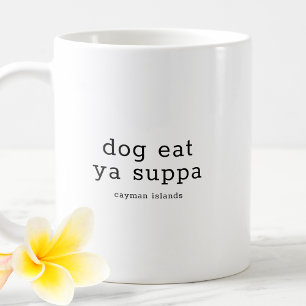 Grappige Caymanian Dialect Dog Eat Ya Suppa Koffiemok