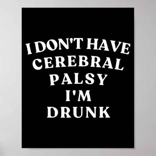 Grappige Cerebrale Verlamming Quotes Meme Humorist Poster (Voorkant)