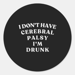 Grappige Cerebrale Verlamming Quotes Meme Humorist Ronde Sticker