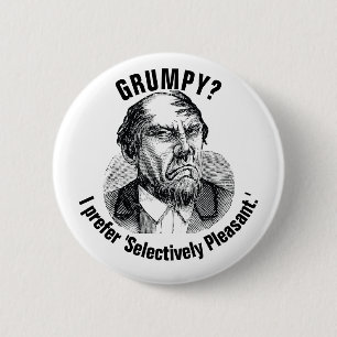 Grappige Chagrijnige Quote – Selectief Aardig Ronde Button 5,7 Cm