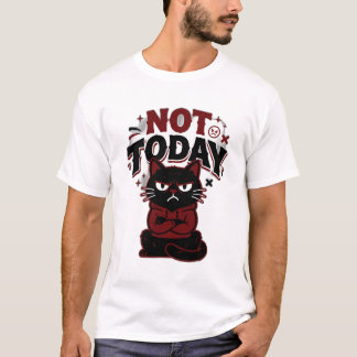 Grappige Chagrijnige Zwarte Kat Niet Vandaag T-Shi T-shirt
