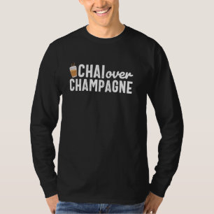 Grappige Chai over Champagne India Indian Punjabi  T-shirt