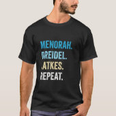 Grappige Chanoeka Menorah Dreidel Latkes Herhaal J T-shirt (Voorkant)
