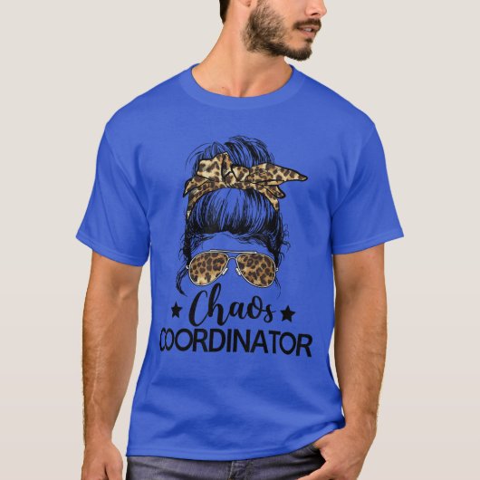 Grappige Chaos Coördinator Luipaard Rommelige Knot T-shirt (Voorkant)