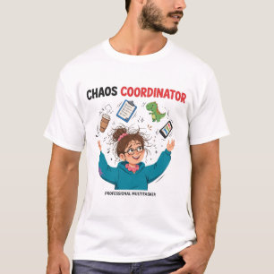 Grappige Chaos Coördinator Multitasker Moeder Cade T-shirt