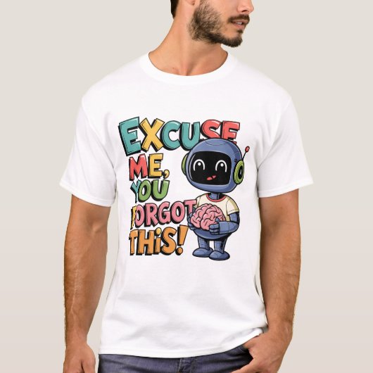 🤖Grappige Chatbot Ai Humor Mens Mens, je Bent je  T-shirt (Voorkant)