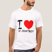 Grappige Chatbot-memes Ik hou van mijn Chatbot T-shirt (Voorkant)