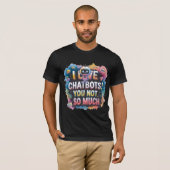 Grappige Chatbot-memes metgezel Ik hou van chatbot T-shirt (Voorkant volledig)