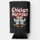 Grappige Chicken Hoarder gepersonaliseerd Seltzer Blikjeskoeler (Voorkant)
