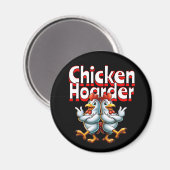 Grappige Chicken Hoarder Magneet (Voorkant / Achterkant)