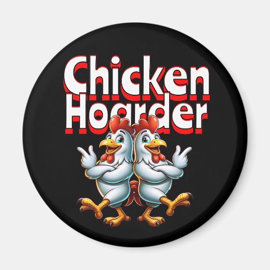 Grappige Chicken Hoarder Magneet (Voorkant)