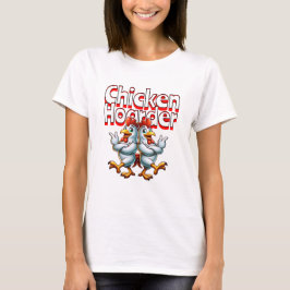 Grappige Chicken Hoarder T-shirt