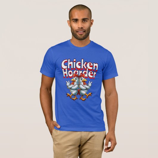 Grappige Chicken Hoarder T-shirt (Voorkant volledig)