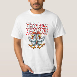 Grappige Chicken Hoarder T-shirt