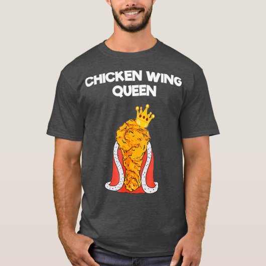 Grappige Chicken Wing Fan Queen T-shirt (Voorkant)