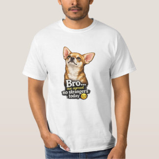 Grappige Chihuahua Bro We Hebben Afgesproken Geen  T-shirt