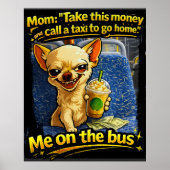 Grappige Chihuahua Bus Meme Tiener Cadeau Poster (Voorkant)