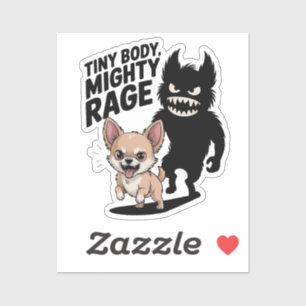 Grappige Chihuahua hond "Tiny Body, Mighty Rage" Sticker