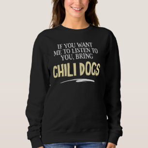 Grappige Chili Dogs Graphic - Als je wilt dat ik l Trui
