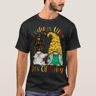 Grappige chili kabouters vandaag vibe veel pittig t-shirt