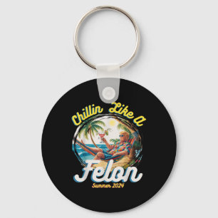 Grappige Chillin Like A Felon Zomer 2024 2024 Trum Sleutelhanger