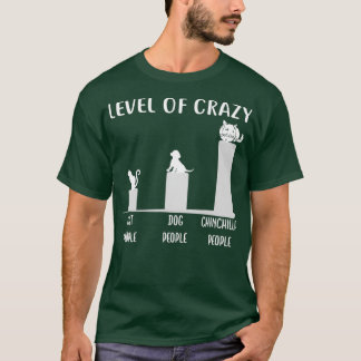 Grappige Chinchilla kleding cadeau niveau van gek T-shirt