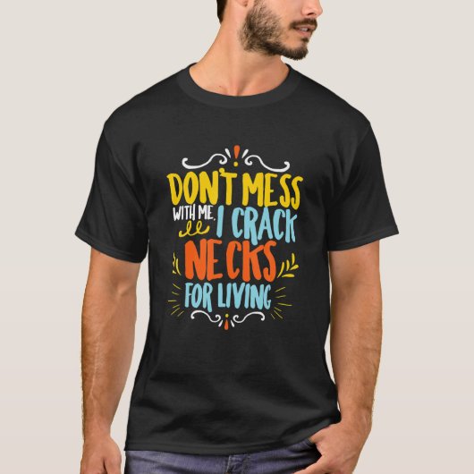 Grappige Chiropractor Quote Humoristische Chiropra T-shirt (Voorkant)