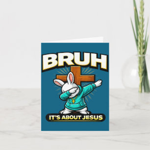 Grappige christelijke paashaas bruh over Jezus Kaart