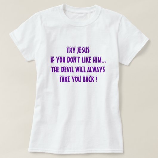 Grappige christelijke T-shirts - Probeer Jezus (Design voorkant)
