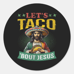 Grappige Cinco De Mayo Laten we Taco Over Jezus Me Ronde Sticker