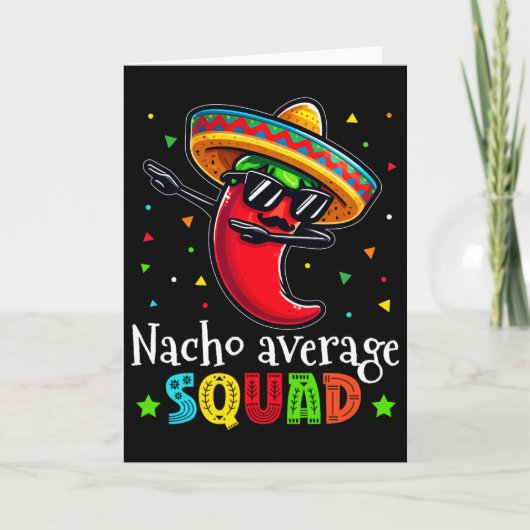 Grappige Cinco De Mayo Nacho Gemiddelde Squad Chil Kaart (Voorkant)