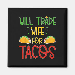 Grappige Cinco De Mayo Zal Vrouw Ruilen Voor Tacos Magneet