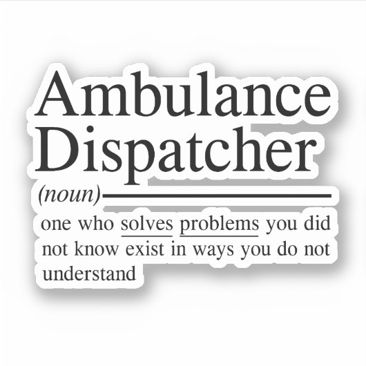 grappige citaten voor Ambulance Dispatcher Sticker (Voorkant)