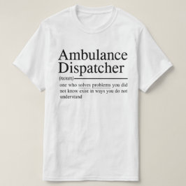 grappige citaten voor Ambulance Dispatcher T-shirt