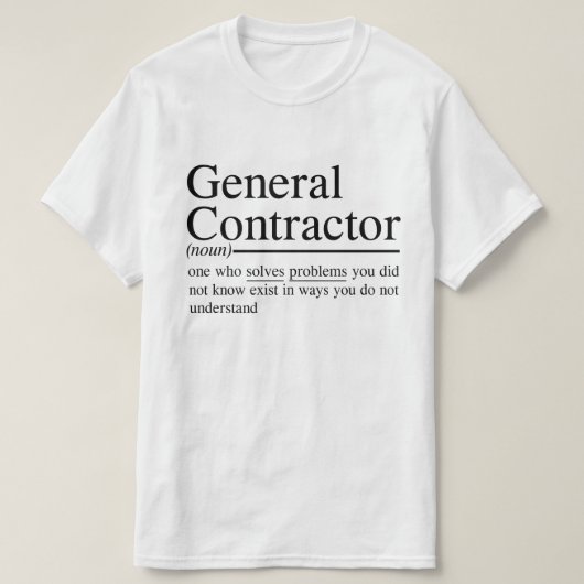 grappige citaten voor General Contractor T-shirt (Design voorkant)