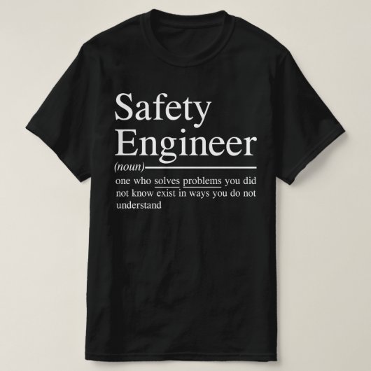 grappige citaten voor Safety Engineer T-shirt (Design voorkant)