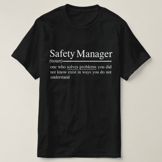 grappige citaten voor Safety Manager T-shirt (Design voorkant)